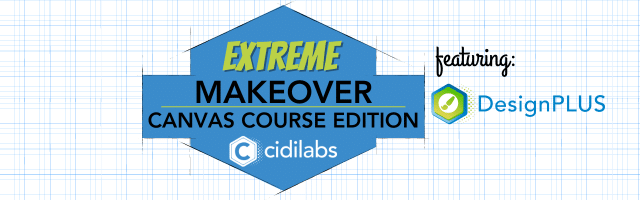 Extreme makeover: canvas course edition by Cidi Labs