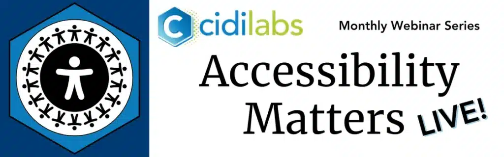 Accessibility Matters Live! Monthly Webinar Series