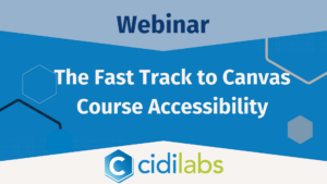 The Fast Track to Canvas Course Accessibility with UDOIT